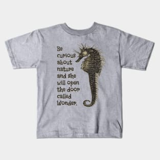 SEAHORSE - Inspirational nature quote Kids T-Shirt